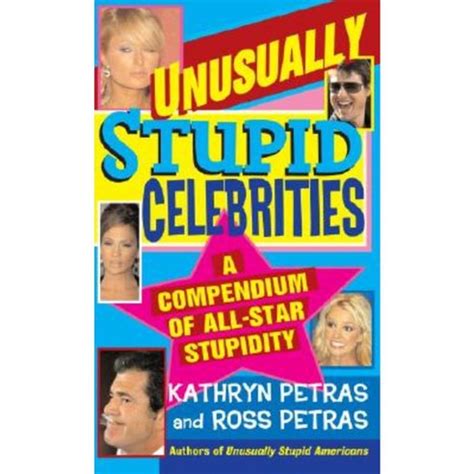 unusually stupid celebrities a compendium of all star stupidity Epub